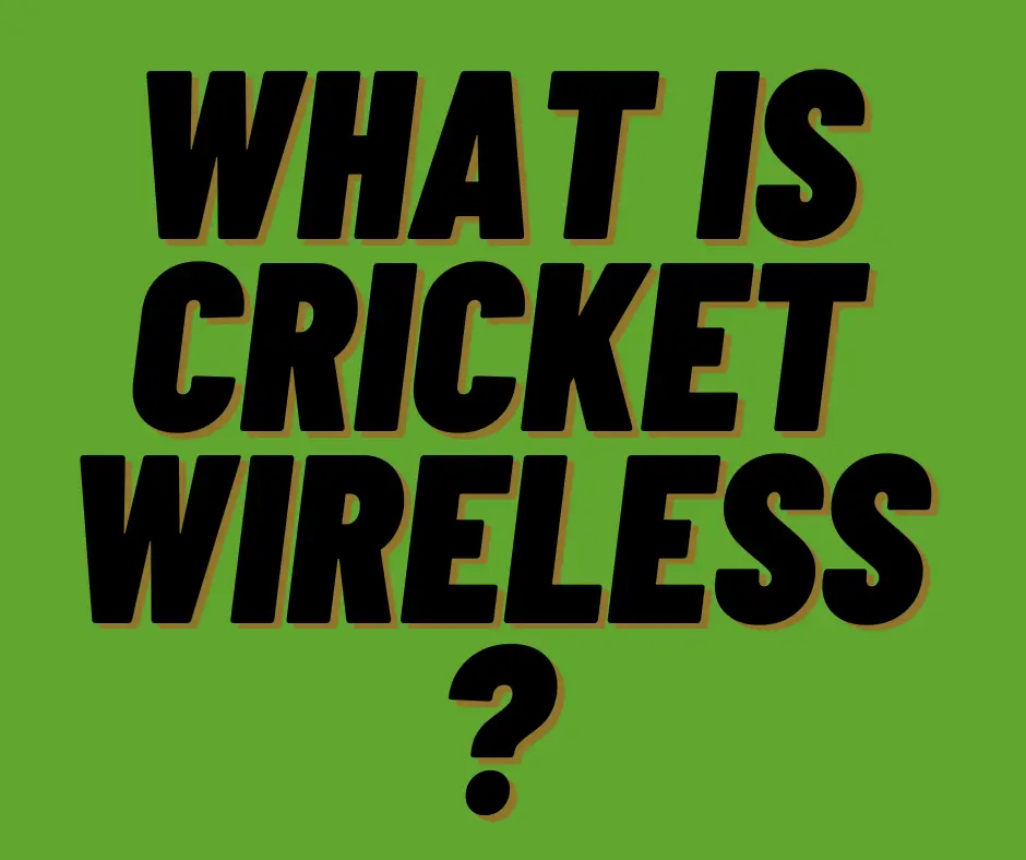 What Is Cricket Wireless?